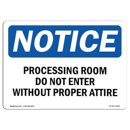 Signmission OSHA Notice Sign, 5" H, 7" W, Processing Room Do Not Enter Without Proper Attire Sign, Landscape OS-NS-D-57-L-17882